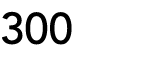 300